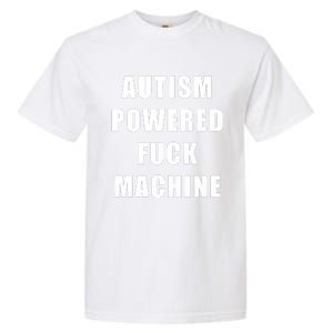 Autism Awareness Autism Powered Fck Machine Garment-Dyed Heavyweight T-Shirt