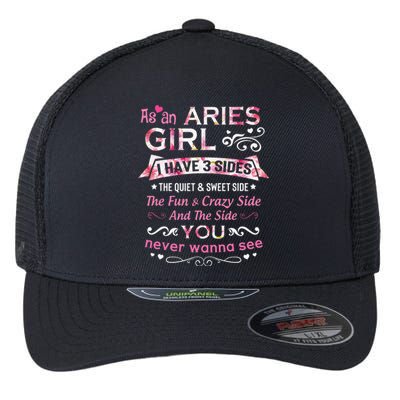 As An Aries I Have 3 Sides The Quiet And Sweet Side Flexfit Unipanel Trucker Cap