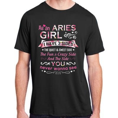 As An Aries I Have 3 Sides The Quiet And Sweet Side Adult ChromaSoft Performance T-Shirt