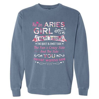 As An Aries I Have 3 Sides The Quiet And Sweet Side Garment-Dyed Sweatshirt