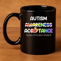 Autism Awareness Acceptance All The Pieces 11oz C Handle Ceramic Mug