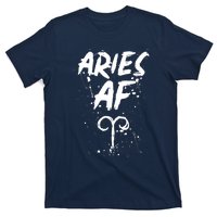 Aries AF Astrology March April Birthday Zodiac Funny Gift T-Shirt