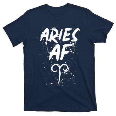 Aries AF Astrology March April Birthday Zodiac Funny Gift T-Shirt