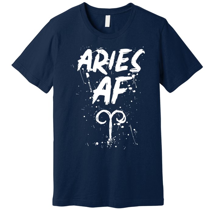 Aries AF Astrology March April Birthday Zodiac Funny Gift Premium T-Shirt