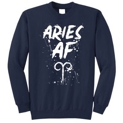 Aries AF Astrology March April Birthday Zodiac Funny Gift Tall Sweatshirt