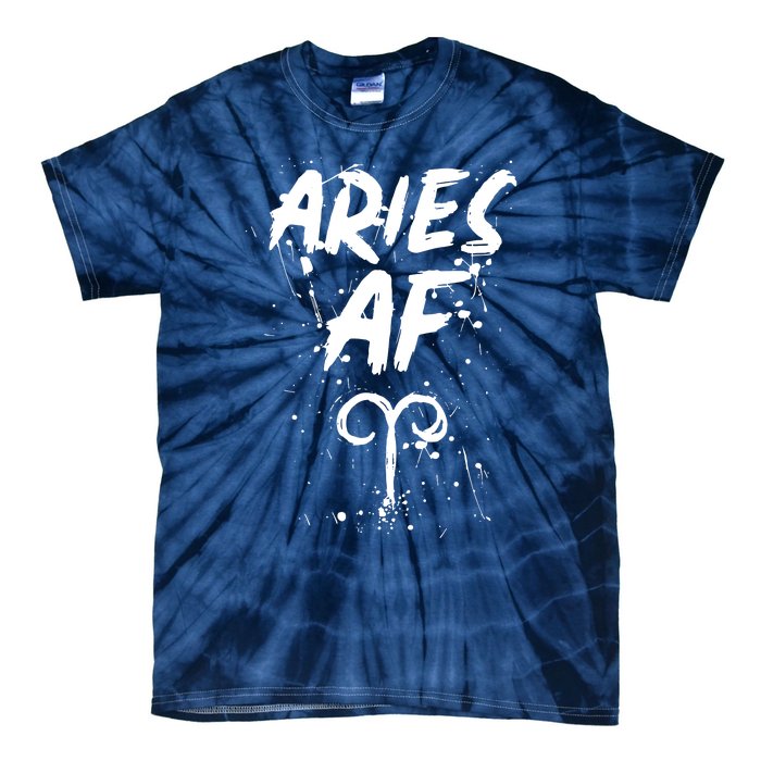 Aries AF Astrology March April Birthday Zodiac Funny Gift Tie-Dye T-Shirt