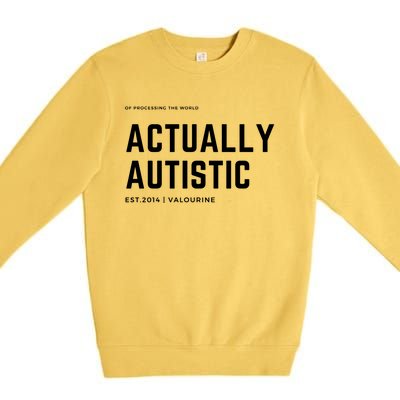 Actually Autistic Autism Awareness Be Kind Be Compassionate Gift Premium Crewneck Sweatshirt