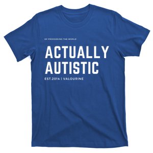 Actually Autistic Autism Awareness Be Kind Be Compassionate Gift T-Shirt