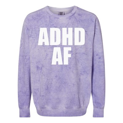 Adhd Af Colorblast Crewneck Sweatshirt