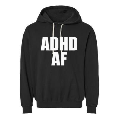 Adhd Af Garment-Dyed Fleece Hoodie