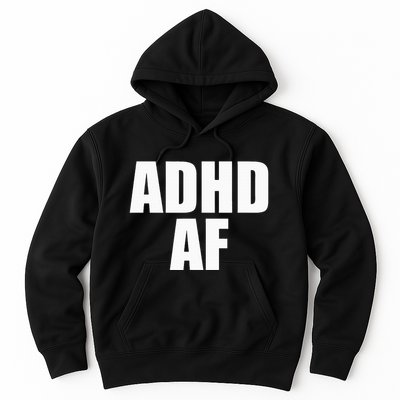 Adhd Af Hoodie