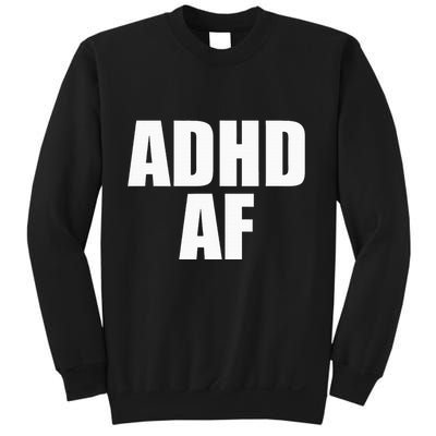 Adhd Af Sweatshirt