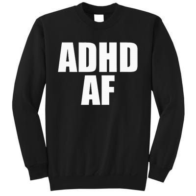 Adhd Af Sweatshirt