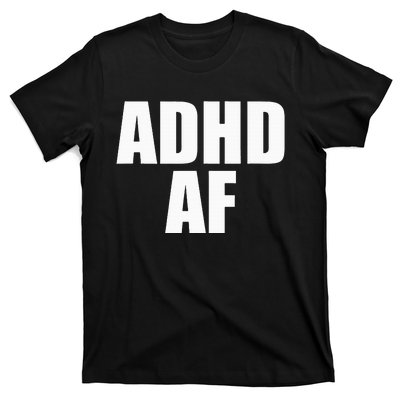 Adhd Af T-Shirt