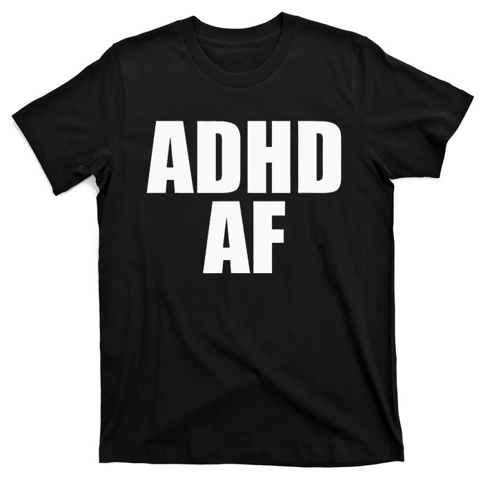 Adhd Af T-Shirt