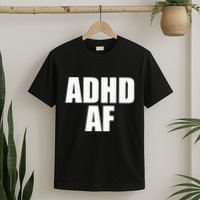 Adhd Af T-Shirt