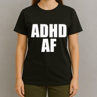 Adhd Af T-Shirt
