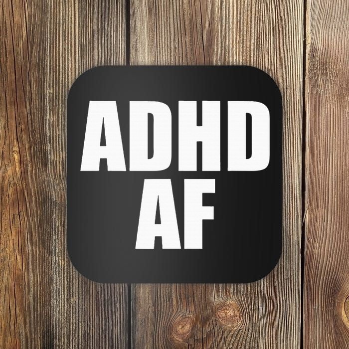 Adhd Af Coaster