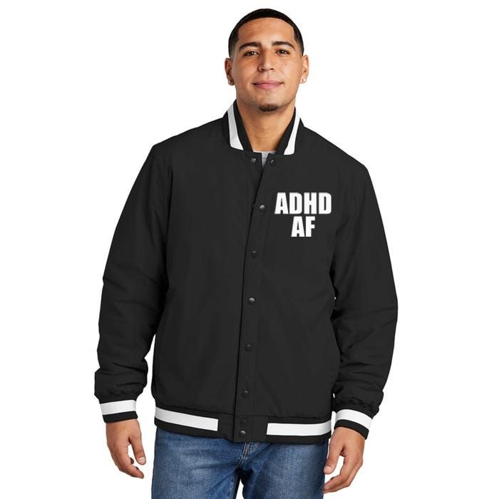 Adhd Af Insulated Varsity Jacket