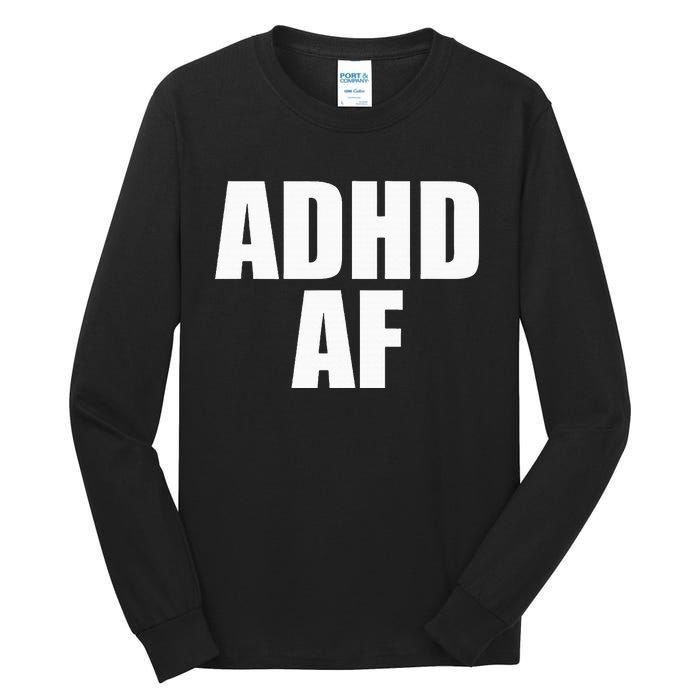 Adhd Af Tall Long Sleeve T-Shirt