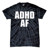 Adhd Af Tie-Dye T-Shirt