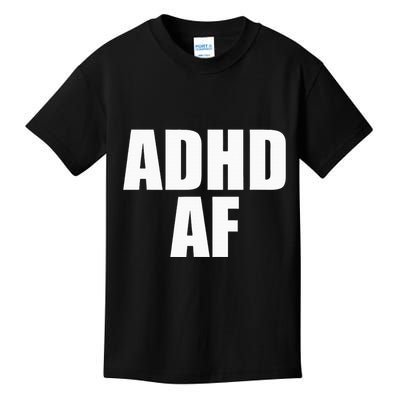 Adhd Af Kids T-Shirt