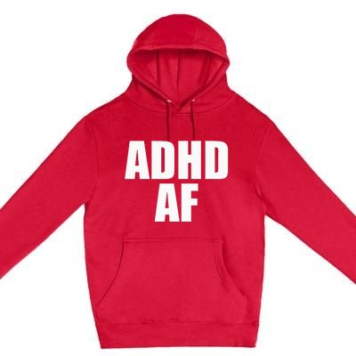 Adhd Af Premium Pullover Hoodie