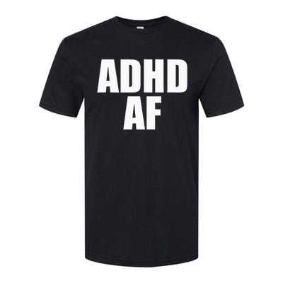 Adhd Af Softstyle CVC T-Shirt