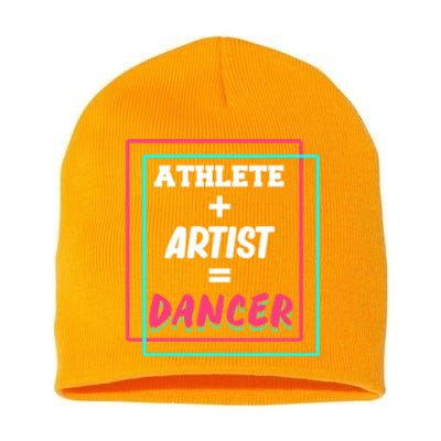 Athlete And Artist Equals Dancer Dance Dancing Day Graphic Gift Short Acrylic Beanie