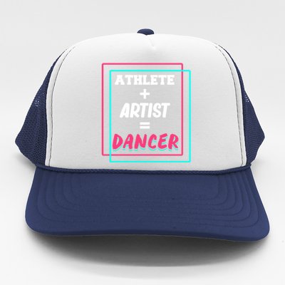 Athlete And Artist Equals Dancer Dance Dancing Day Graphic Gift Trucker Hat