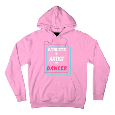 Athlete And Artist Equals Dancer Dance Dancing Day Graphic Gift Hoodie