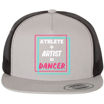 Athlete And Artist Equals Dancer Dance Dancing Day Graphic Gift Flat Bill Trucker Hat