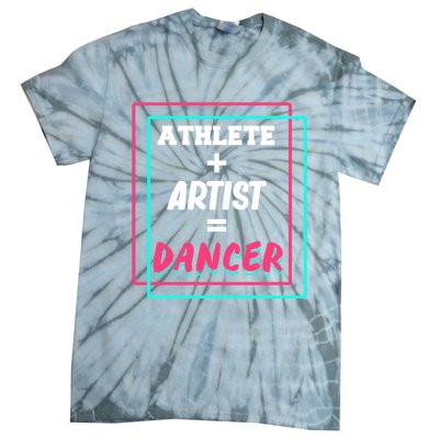 Athlete And Artist Equals Dancer Dance Dancing Day Graphic Gift Tie-Dye T-Shirt