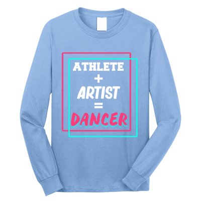 Athlete And Artist Equals Dancer Dance Dancing Day Graphic Gift Long Sleeve Shirt