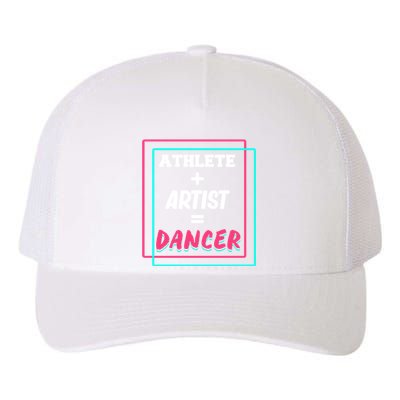 Athlete And Artist Equals Dancer Dance Dancing Day Graphic Gift Yupoong Adult 5-Panel Trucker Hat