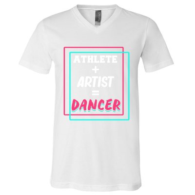 Athlete And Artist Equals Dancer Dance Dancing Day Graphic Gift V-Neck T-Shirt