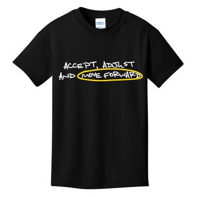 Accept Adjust And Move Forward Kids T-Shirt