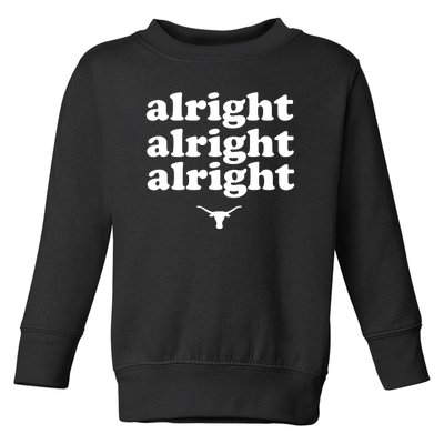 Alright, Alright, Alright Texas Bull Texas Pride State USA Toddler Sweatshirt