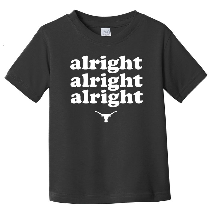 Alright, Alright, Alright Texas Bull Texas Pride State USA Toddler T-Shirt