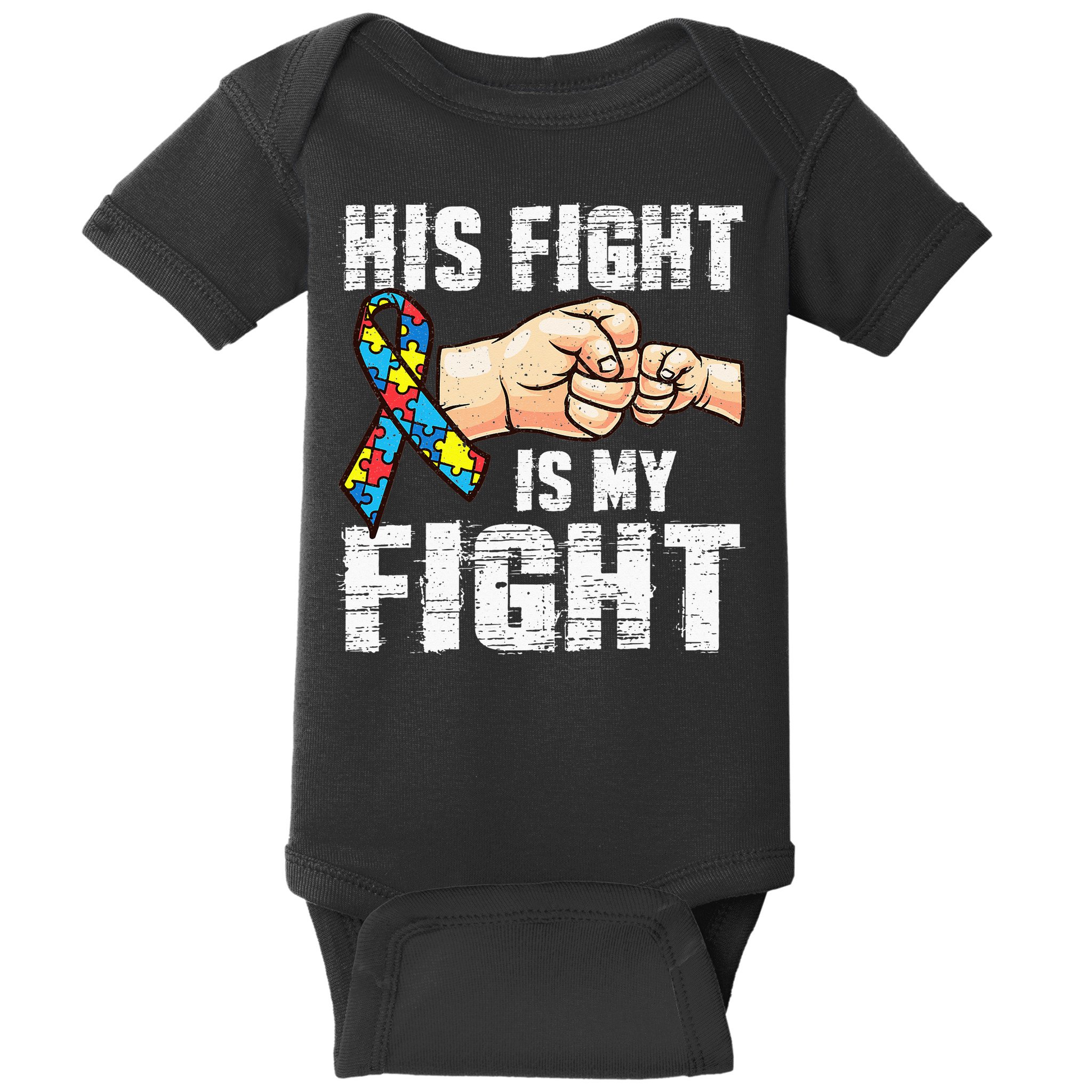 Autism Awareness Autism Mom Dad His Fight Is My Fight Baby Bodysuit