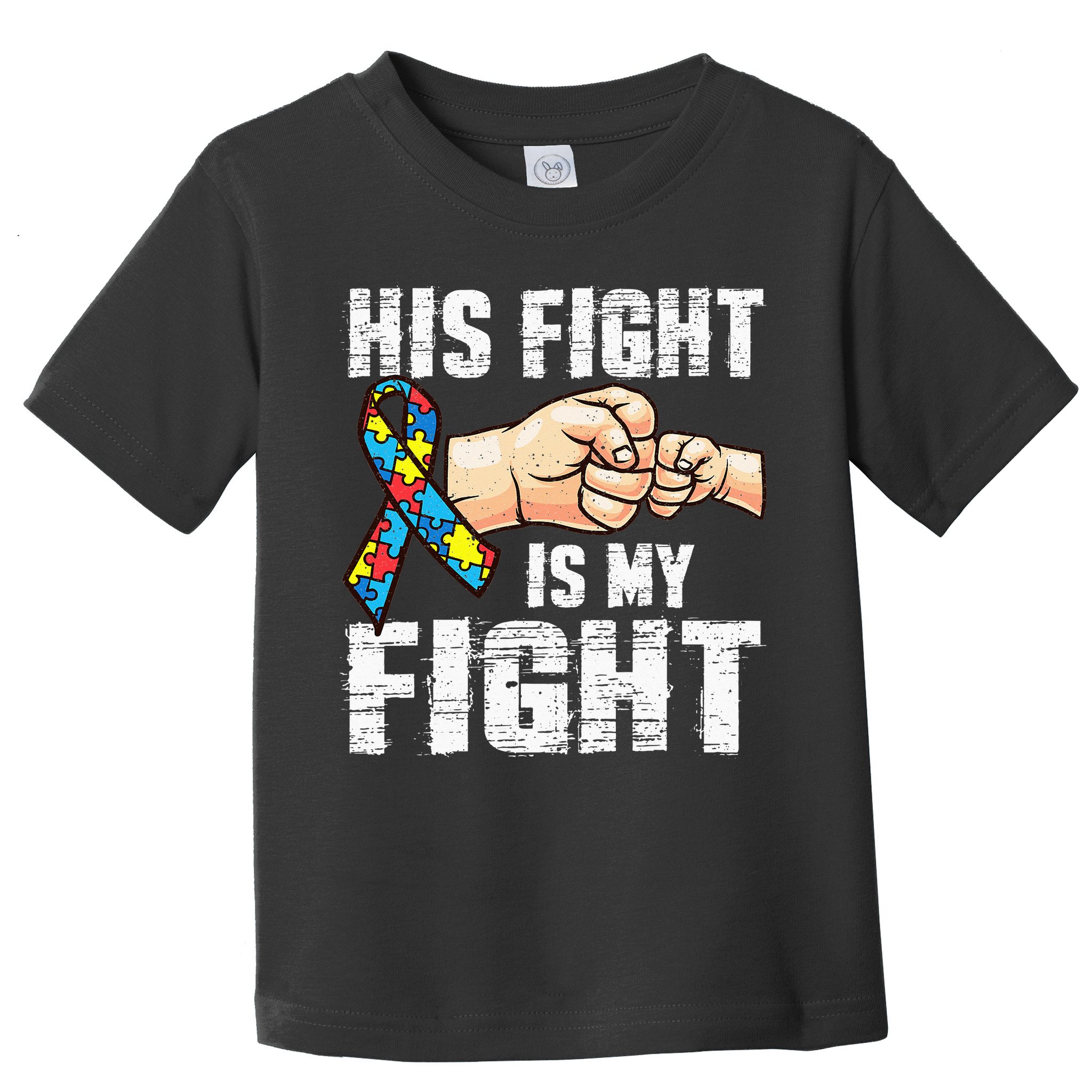 Autism Awareness Autism Mom Dad His Fight Is My Fight Toddler T-Shirt