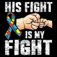 Autism Awareness Autism Mom Dad His Fight Is My Fight Womens T-Shirt