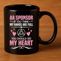 Alcoholics Anonymous Aa Sobriety Recovery Aa Na Sponsor 11oz C Handle Ceramic Mug