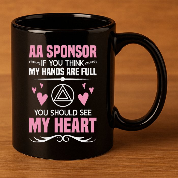 Alcoholics Anonymous Aa Sobriety Recovery Aa Na Sponsor 11oz C Handle Ceramic Mug