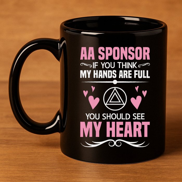 Alcoholics Anonymous Aa Sobriety Recovery Aa Na Sponsor 11oz C Handle Ceramic Mug