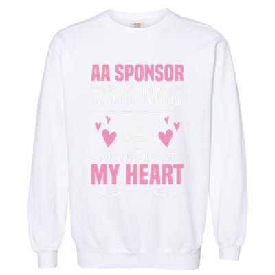 Alcoholics Anonymous Aa Sobriety Recovery Aa Na Sponsor Garment-Dyed Sweatshirt
