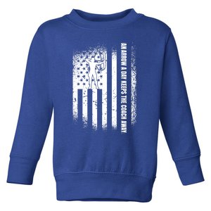 An Arrow A Day Keeps The Archery Coach Away American Flag Cute Gift Toddler Sweatshirt