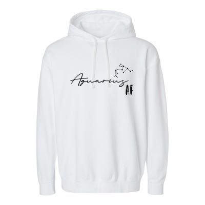 Aquarius Af And Funny Zodiac Sign Gift Cool Gift Garment-Dyed Fleece Hoodie