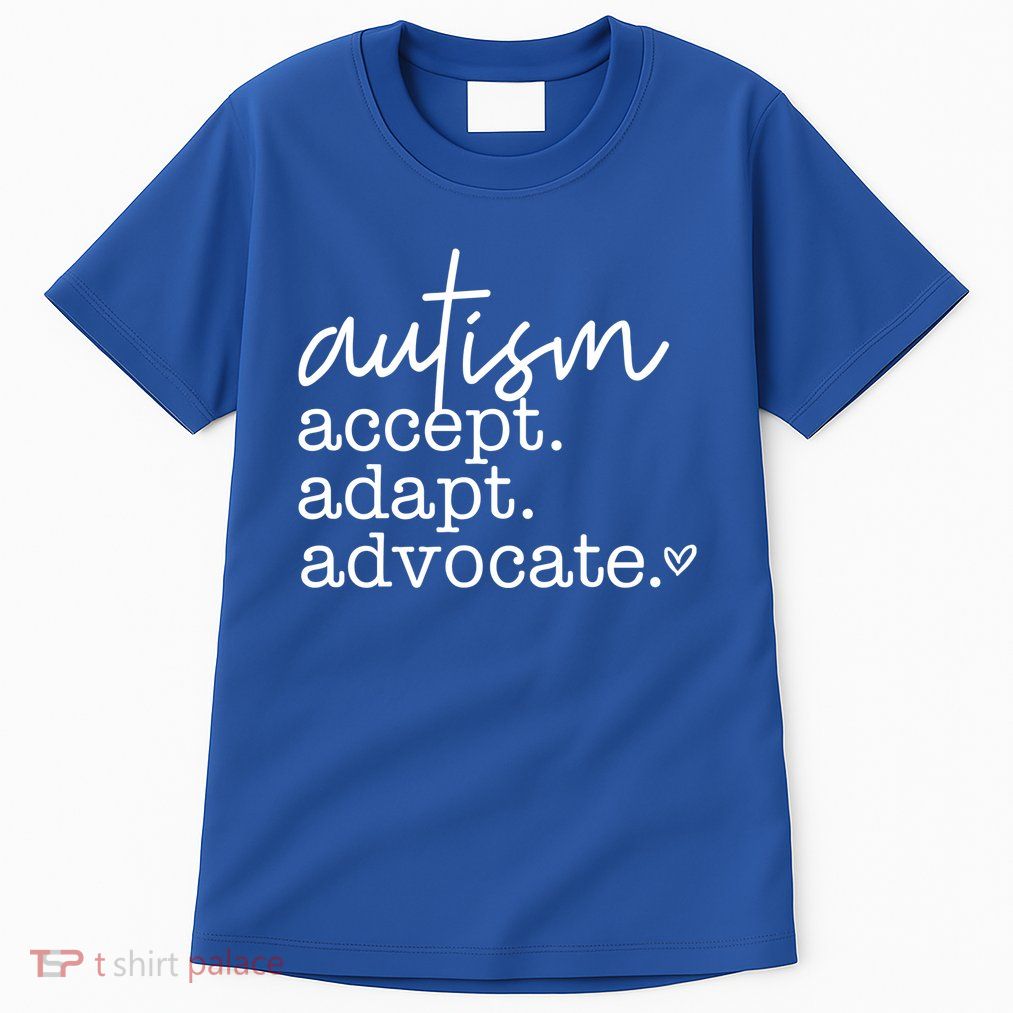 Autism Accept Adapt Advocate Tall T-Shirt
