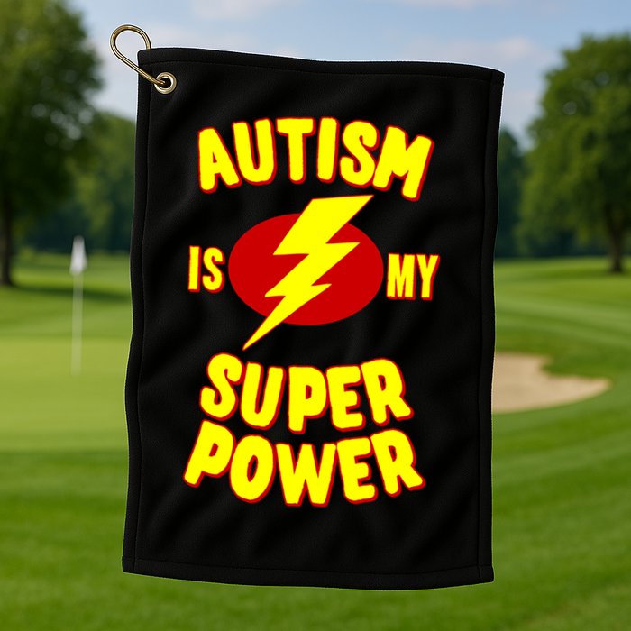 Autism Awareness Autism Is My Super Power Golf Towel